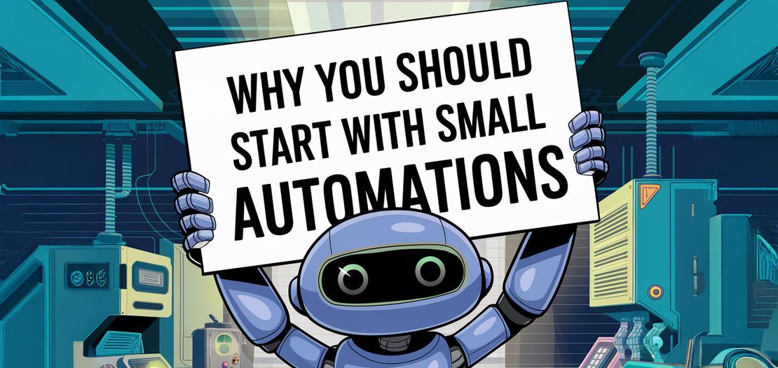 Why you should start with small automations